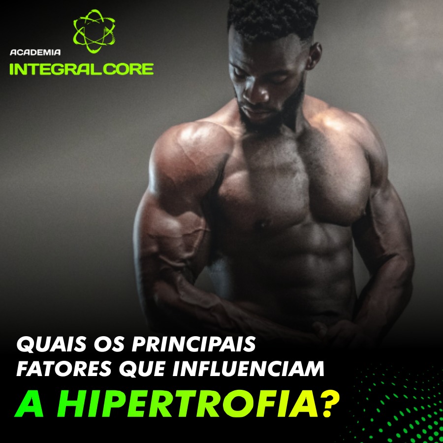 Os principais fatores que... - Academia Integral Core | Facebook