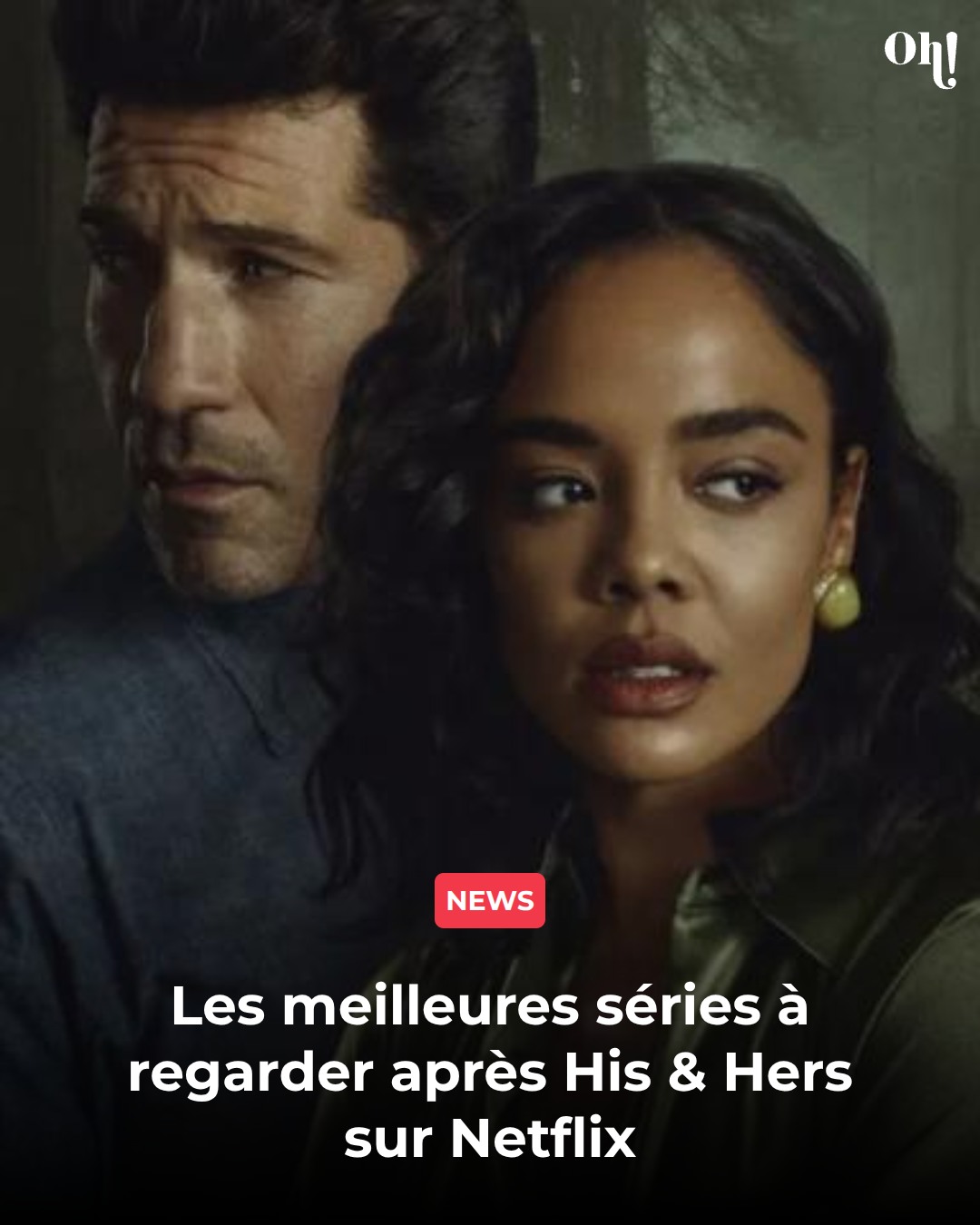 Oh - His & Hers cartonne sur Netflix depuis vingt jours. Voici trois ...