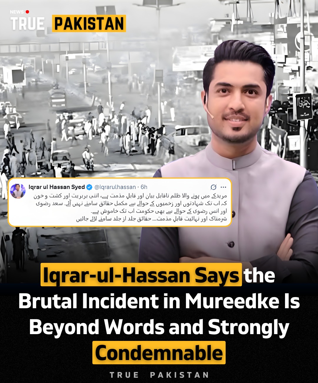 True - Iqrar-ul-Hassan Says the Brutal Incident in Mureedke Is Beyond ...