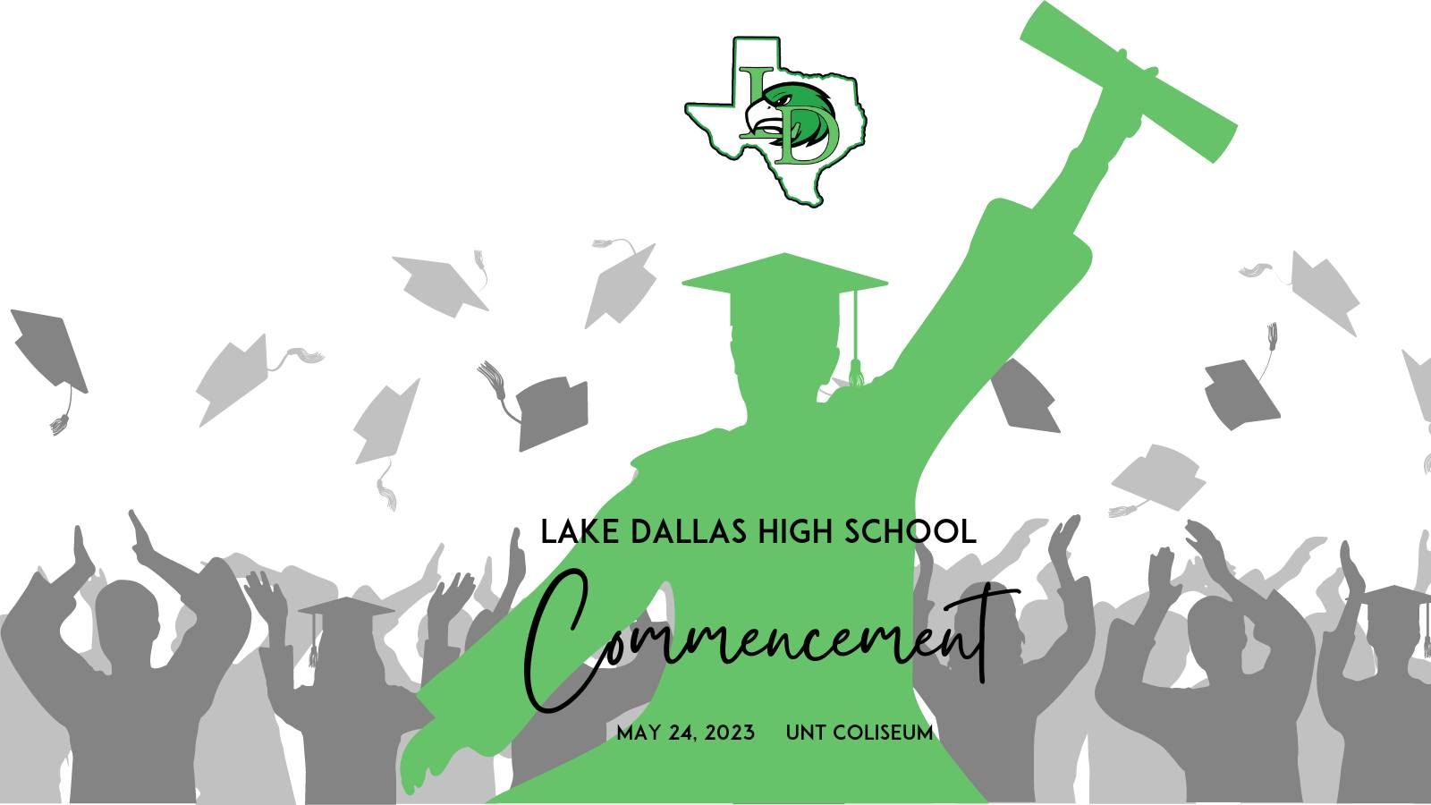 Lake Dallas ISD - Lake Dallas High School Graduation is...