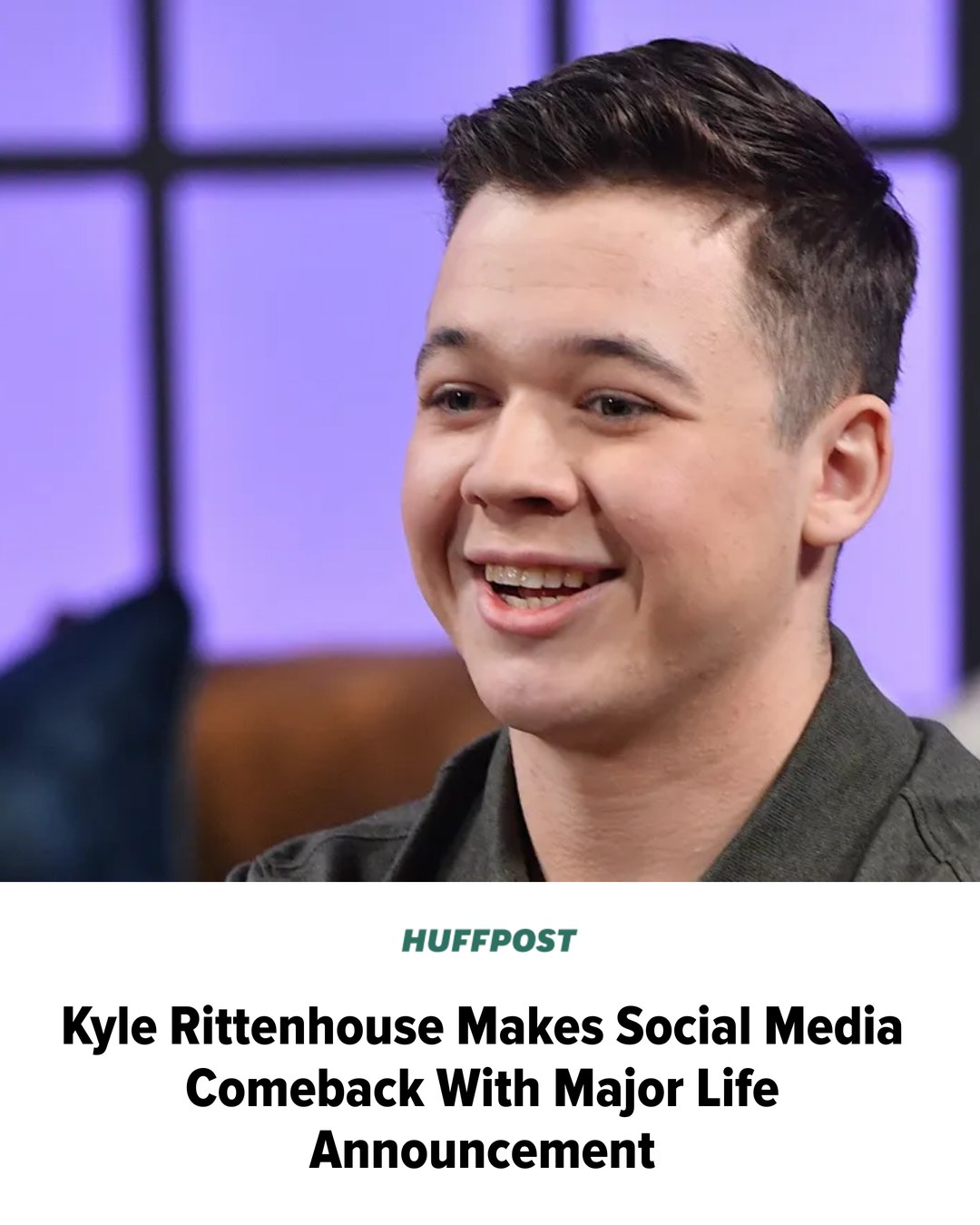 HuffPost - Kyle Rittenhouse has apparently returned to social media ...