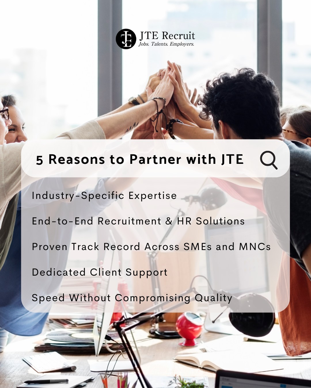5 Reasons to Partner with JTE... - JTE Recruit Pte Ltd | Facebook