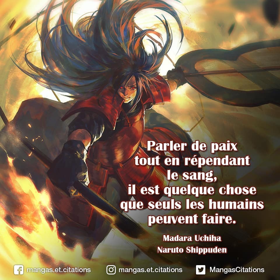 Mangas Et Citations Parler De La Paix Tout En Rependant Le Sang Il Est Quelque Chose Que Seuls Les Humains Peuvent Faire Madara Uchiha Naruto Shippuden Fanart