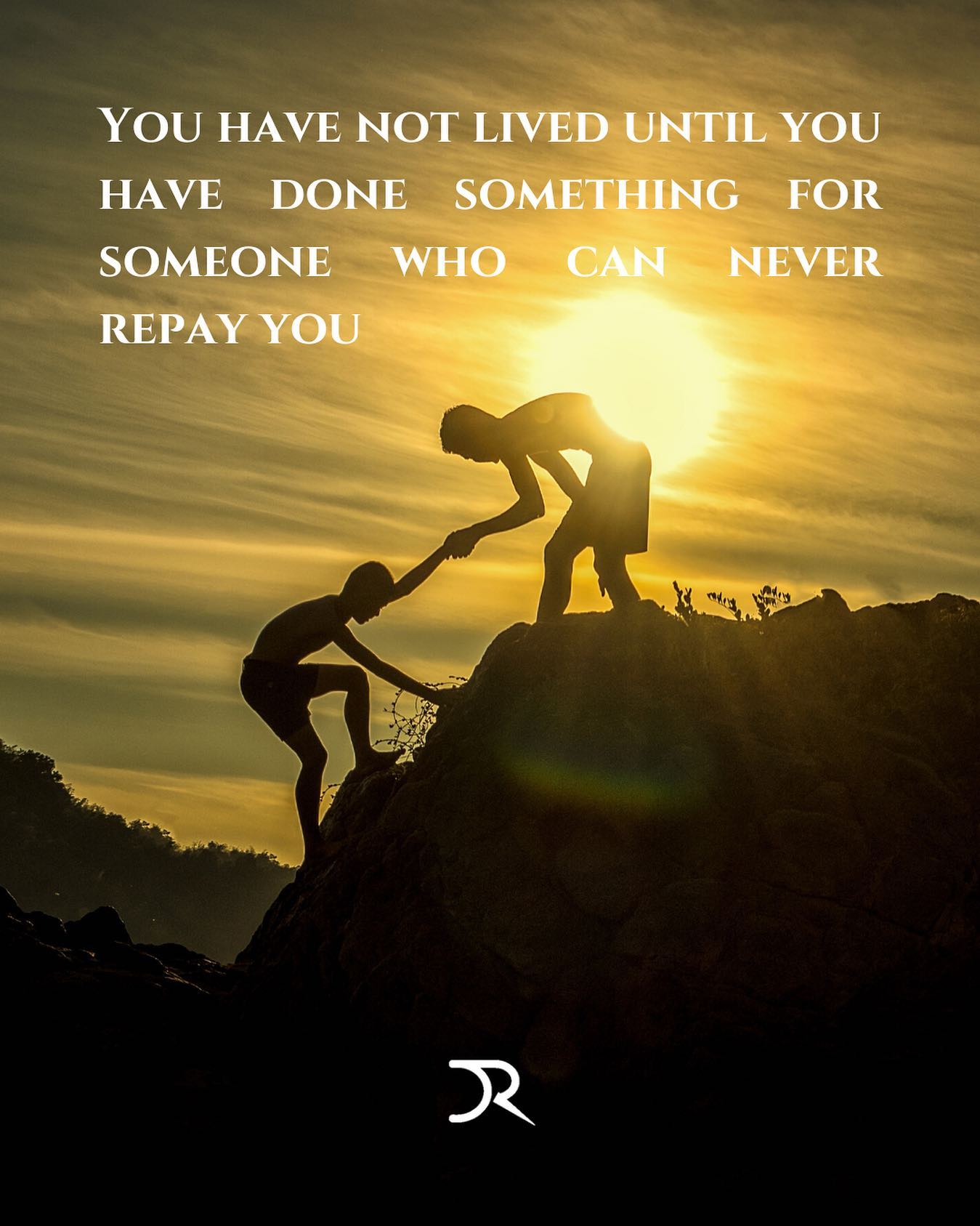 Dr - You have not lived until you have done something for someone who ...