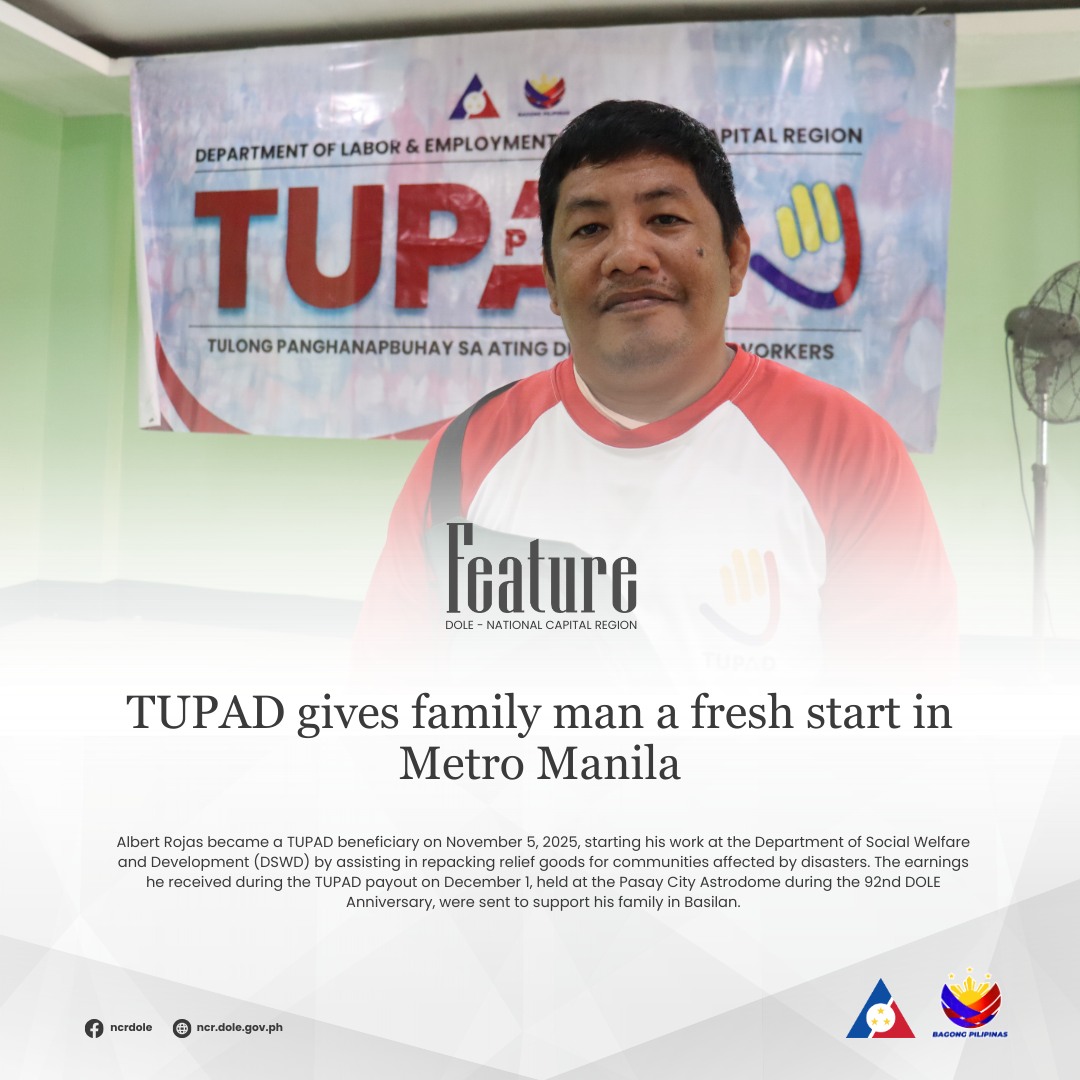 FEATURE: Albert Rojas became a TUPAD beneficiary on November 5, 2025 ...