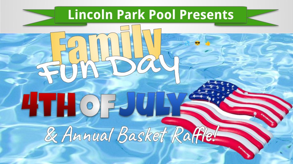 July 4th Family Day & Fundraiser Basket Raffle with Grand Prizes!