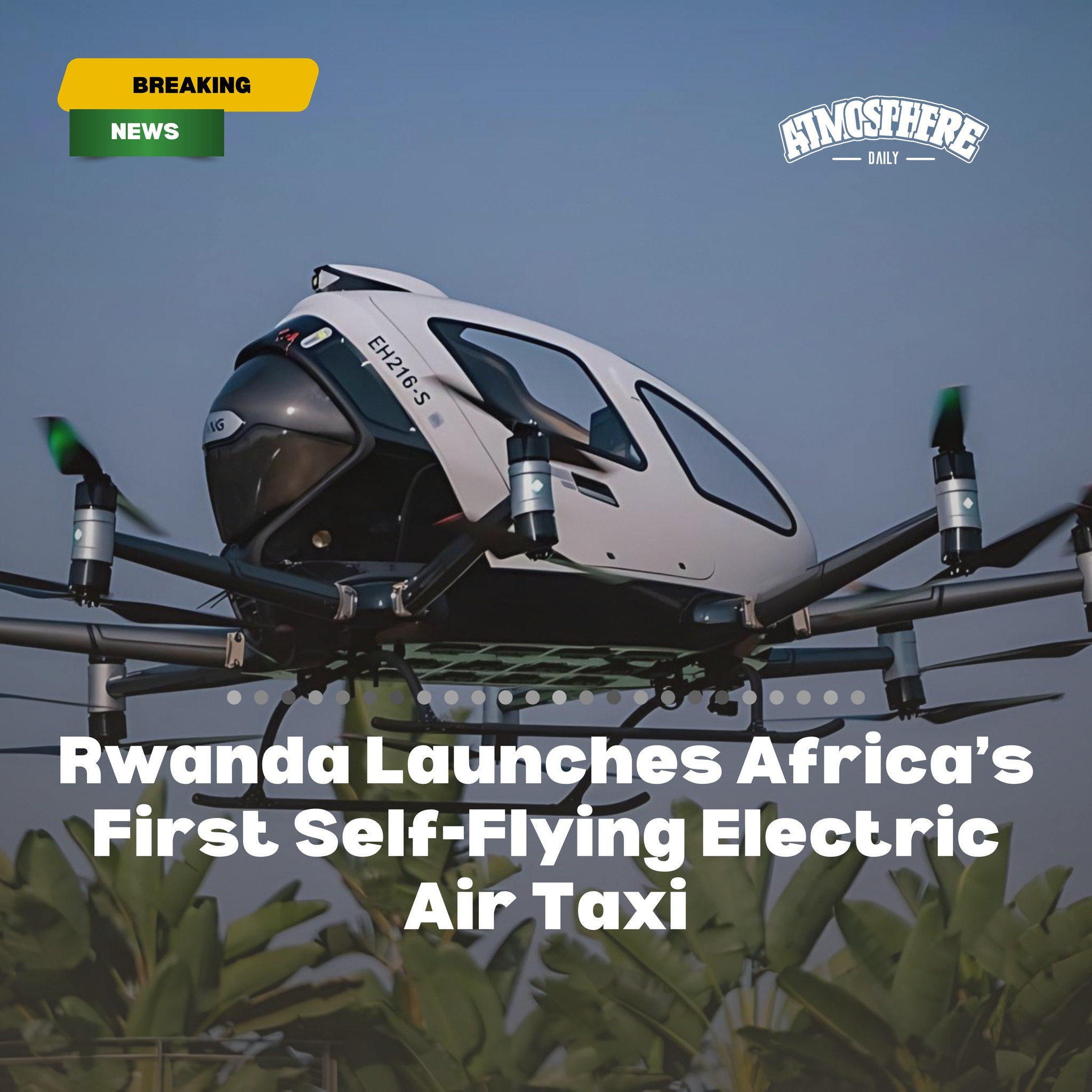Atmosphere - Rwanda Launches Africa’s First Self-Flying Electric Air ...