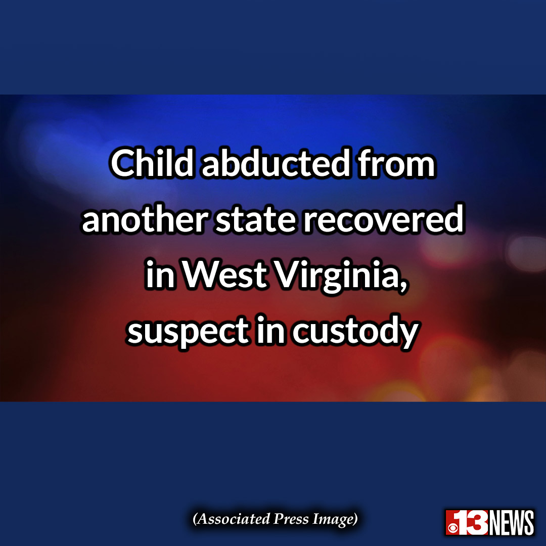WOWK 13 NEWS - A child abducted from another state is safe... | Facebook