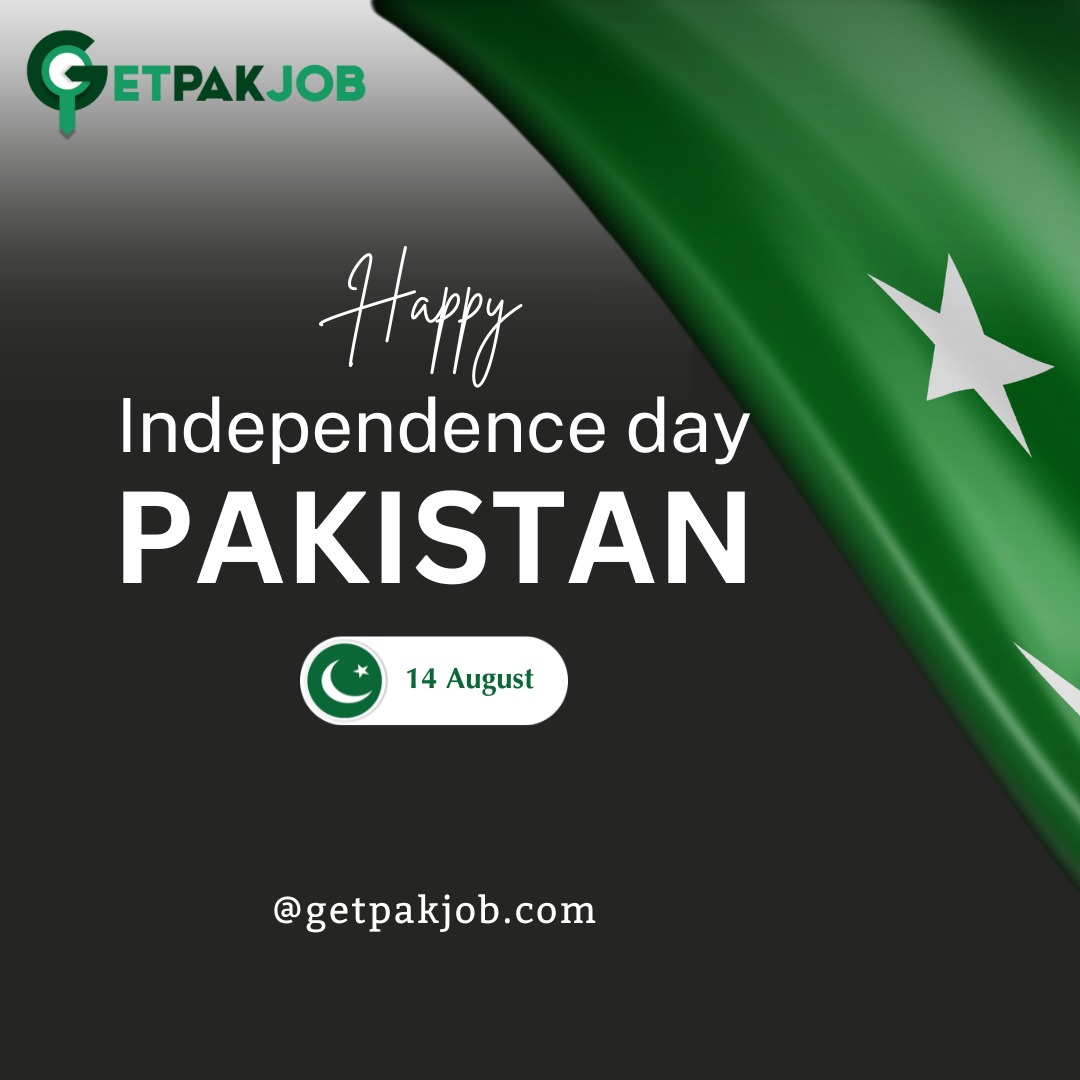GetPakjob - 🇵🇰 Happy Independence Day, Pakistan! 🇵🇰 Today, we celebrate ...