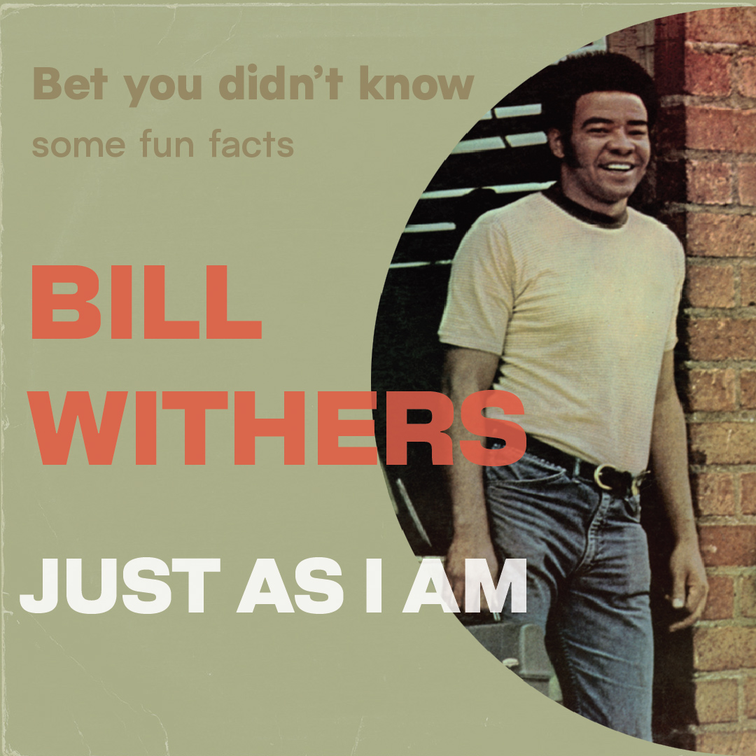Almost 55 years ago, Bill Withers released his debut 'Just As I Am