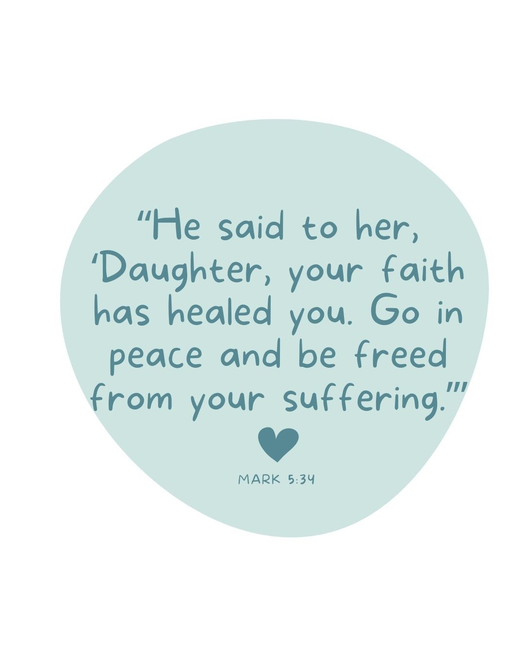 Hannah - Healing is possible. “He said to her, ‘Daughter, your faith ...