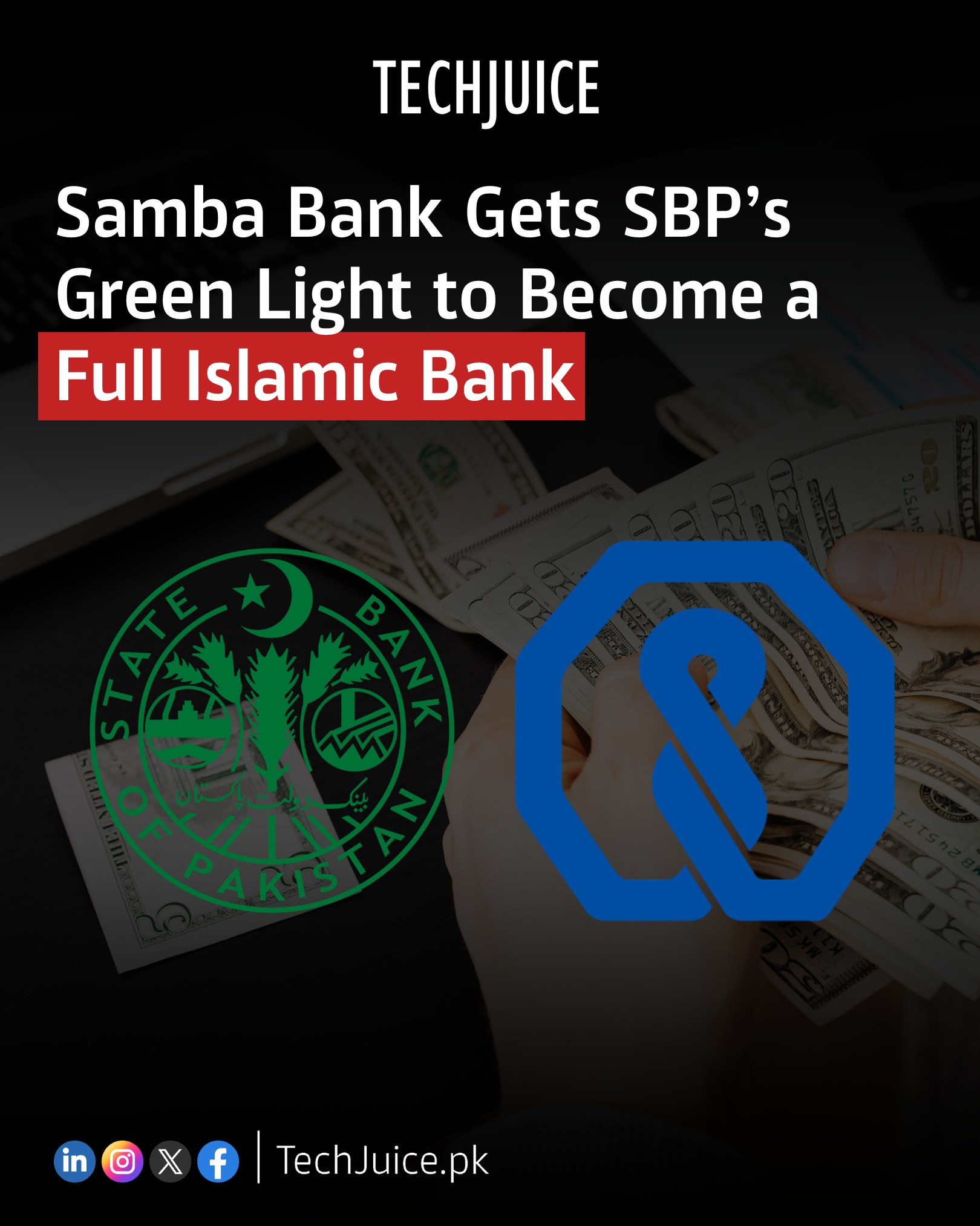 TechJuice - Samba Bank Gets SBP’s Green Light to Become a Full Islamic ...
