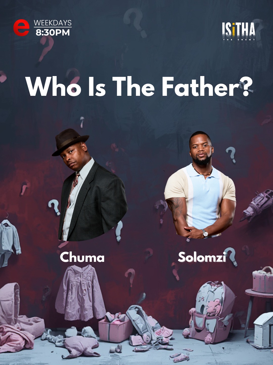 Isitha - Is it Solomzi or Chuma? Two men. One baby. Zero answers. 😳 Who ...