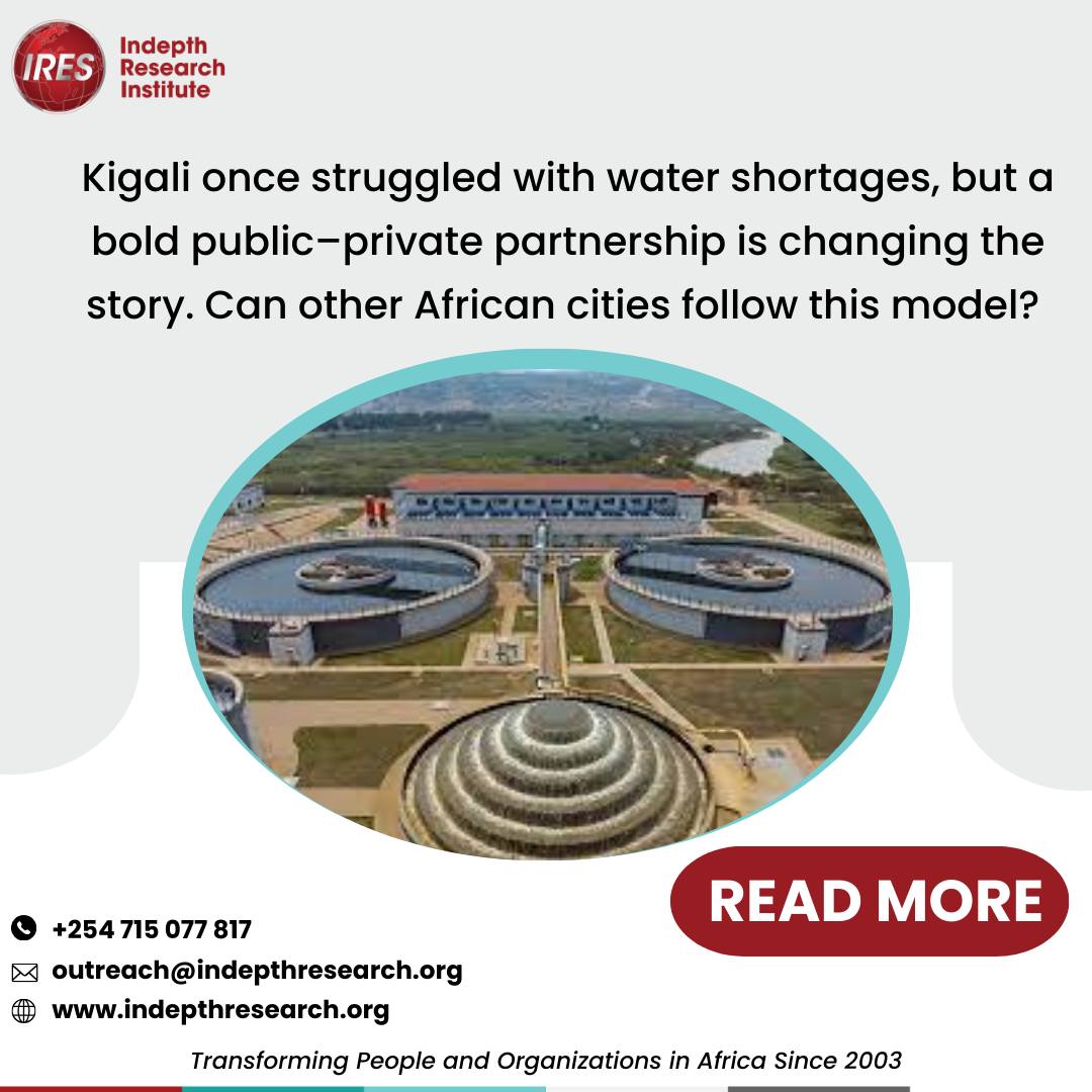 Indepth - Kigali once faced water shortages that threatened its growing ...
