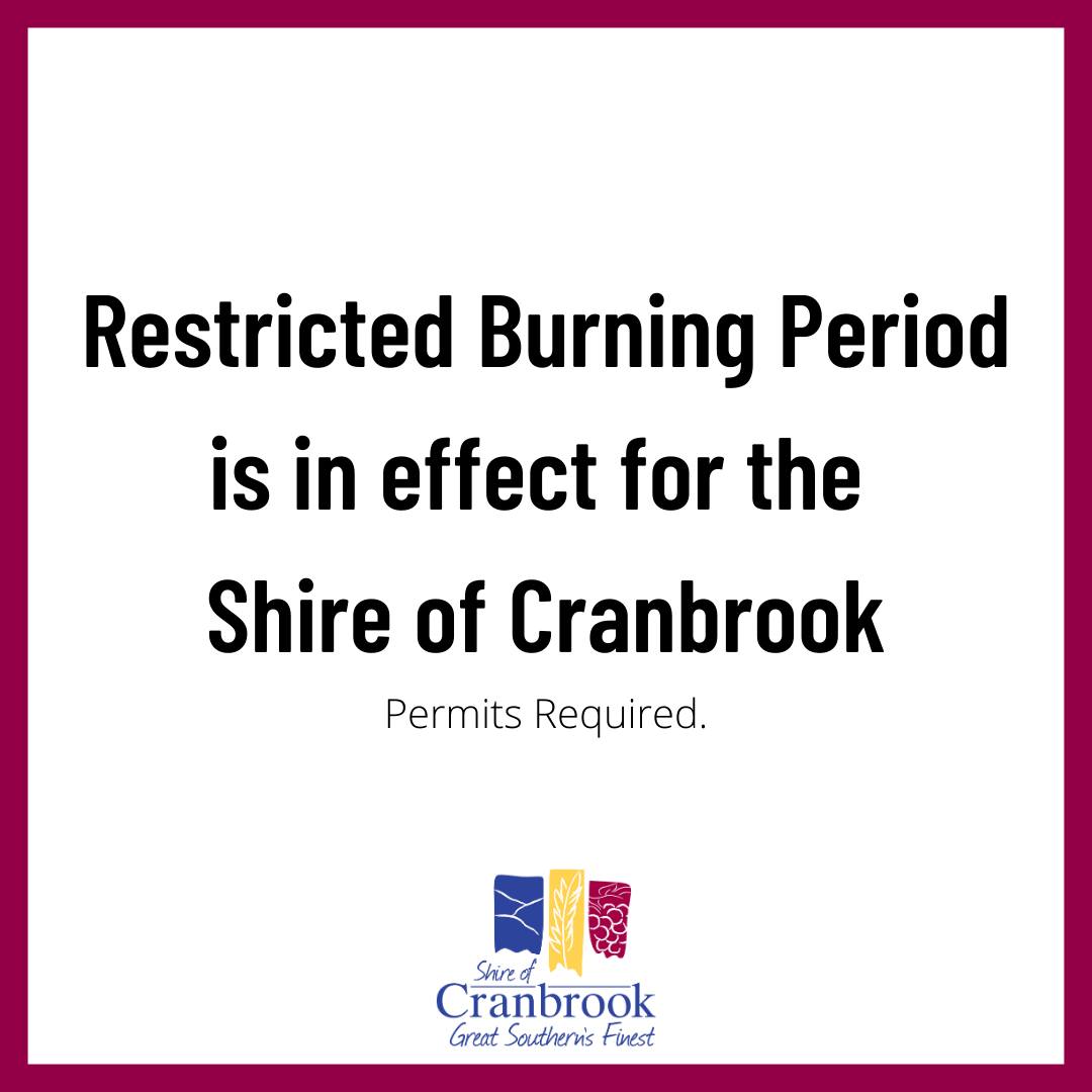 Shire - The Shire of Cranbrook is now in the: RESTRICTED BURNING PERIOD ...