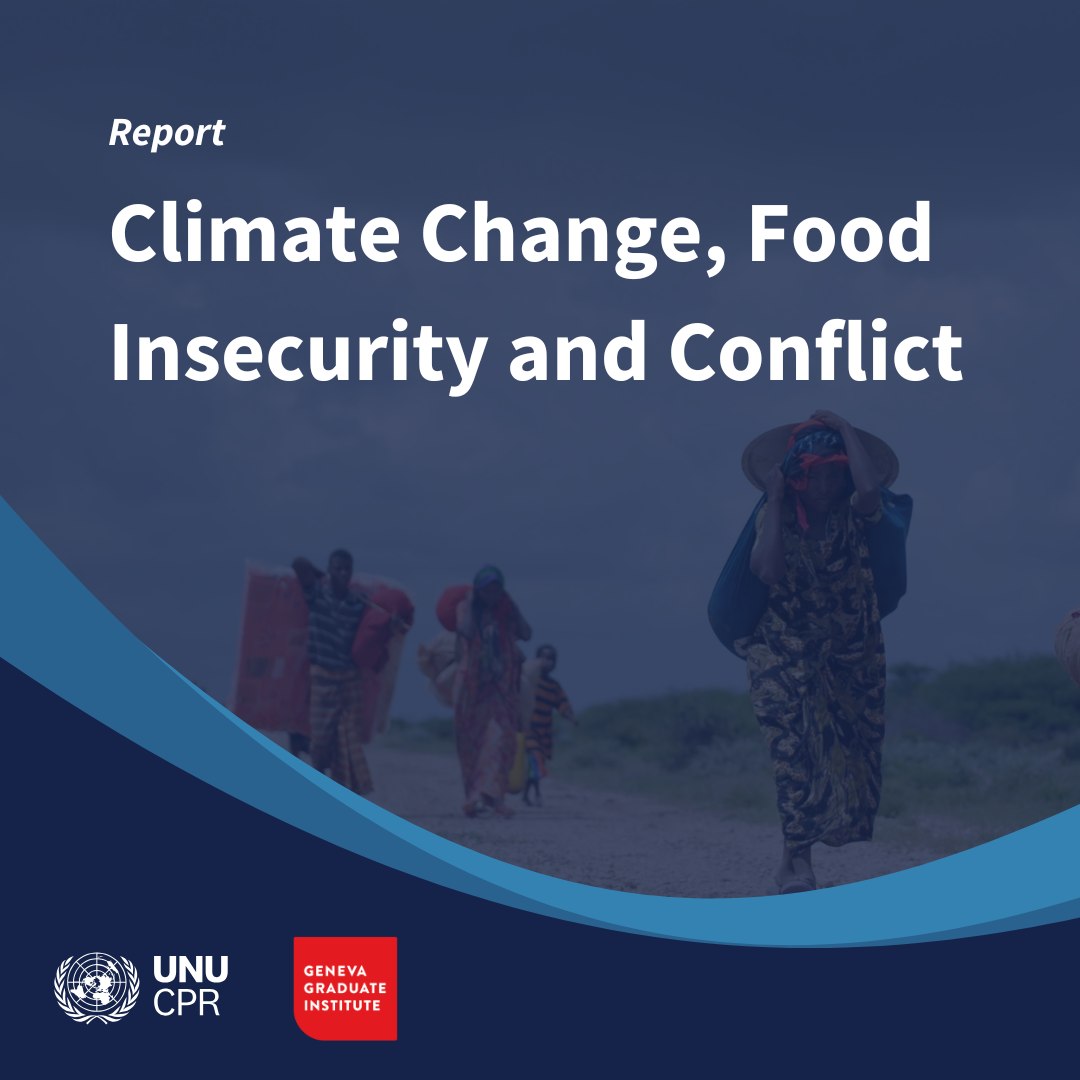 United - 📘 New Report: Climate Change, Food Insecurity and Conflict UNU ...