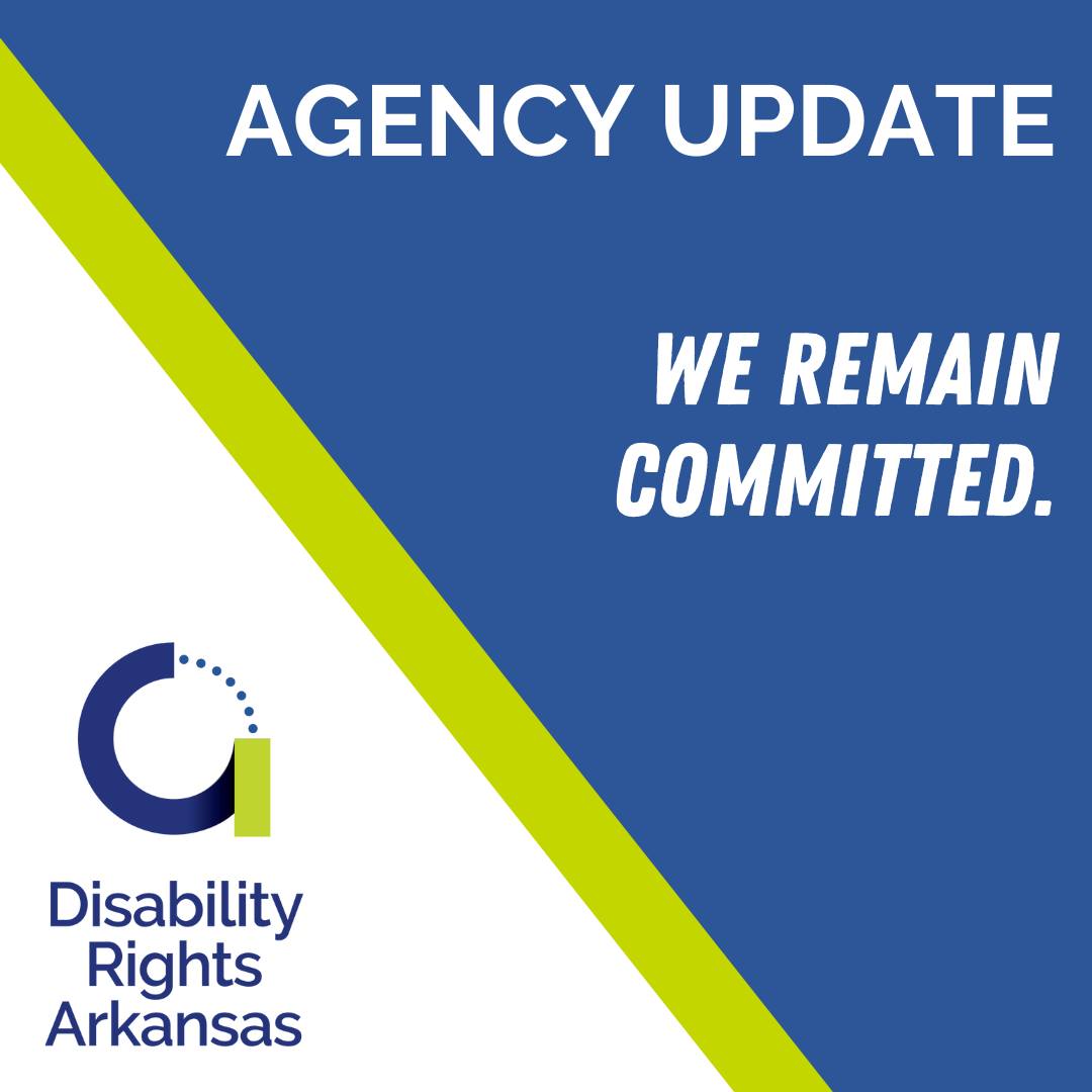 To our Community, Here at... - Disability Rights Arkansas | Facebook