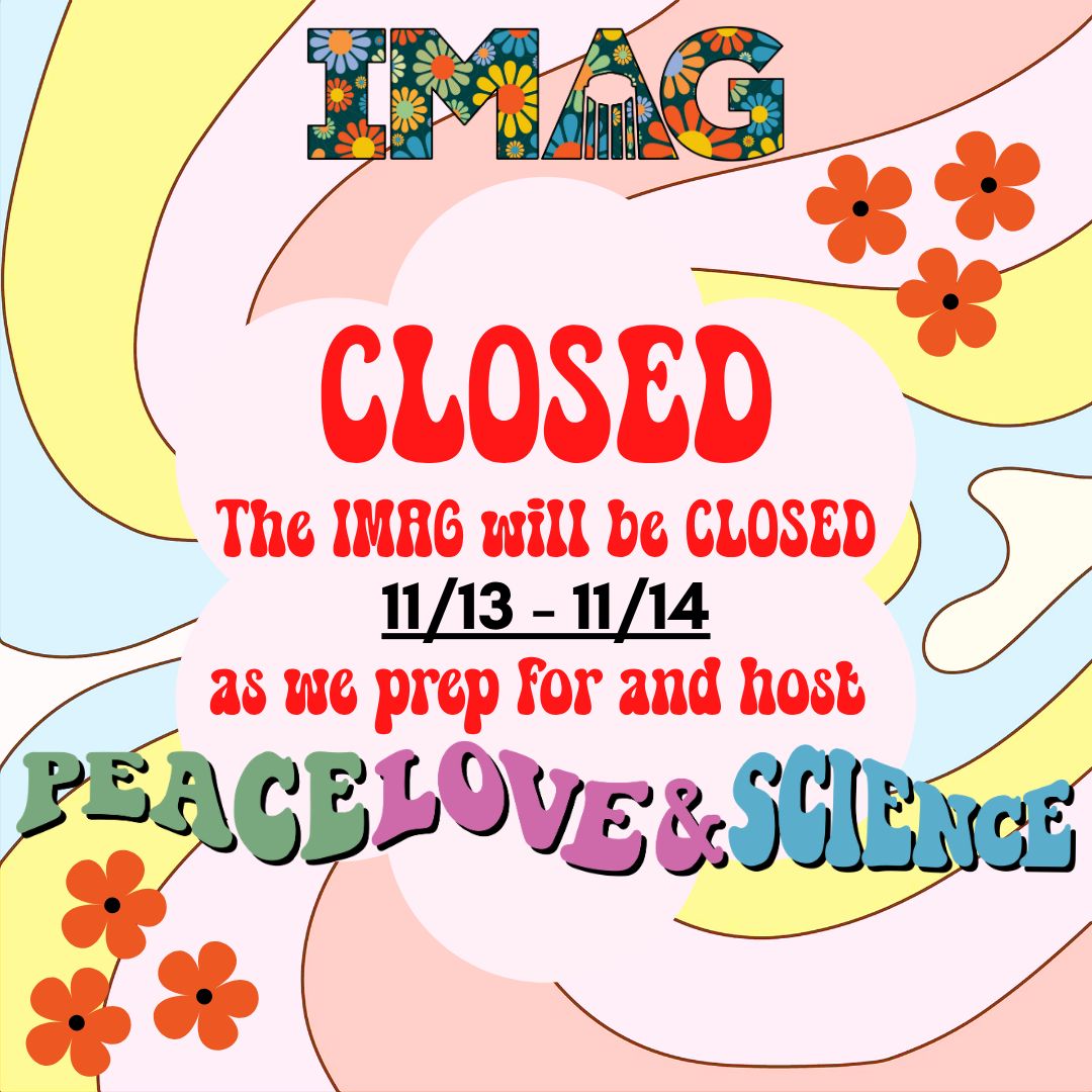 IMAG - TODAY: The IMAG will be CLOSED November 13 and 14 as we prepare ...