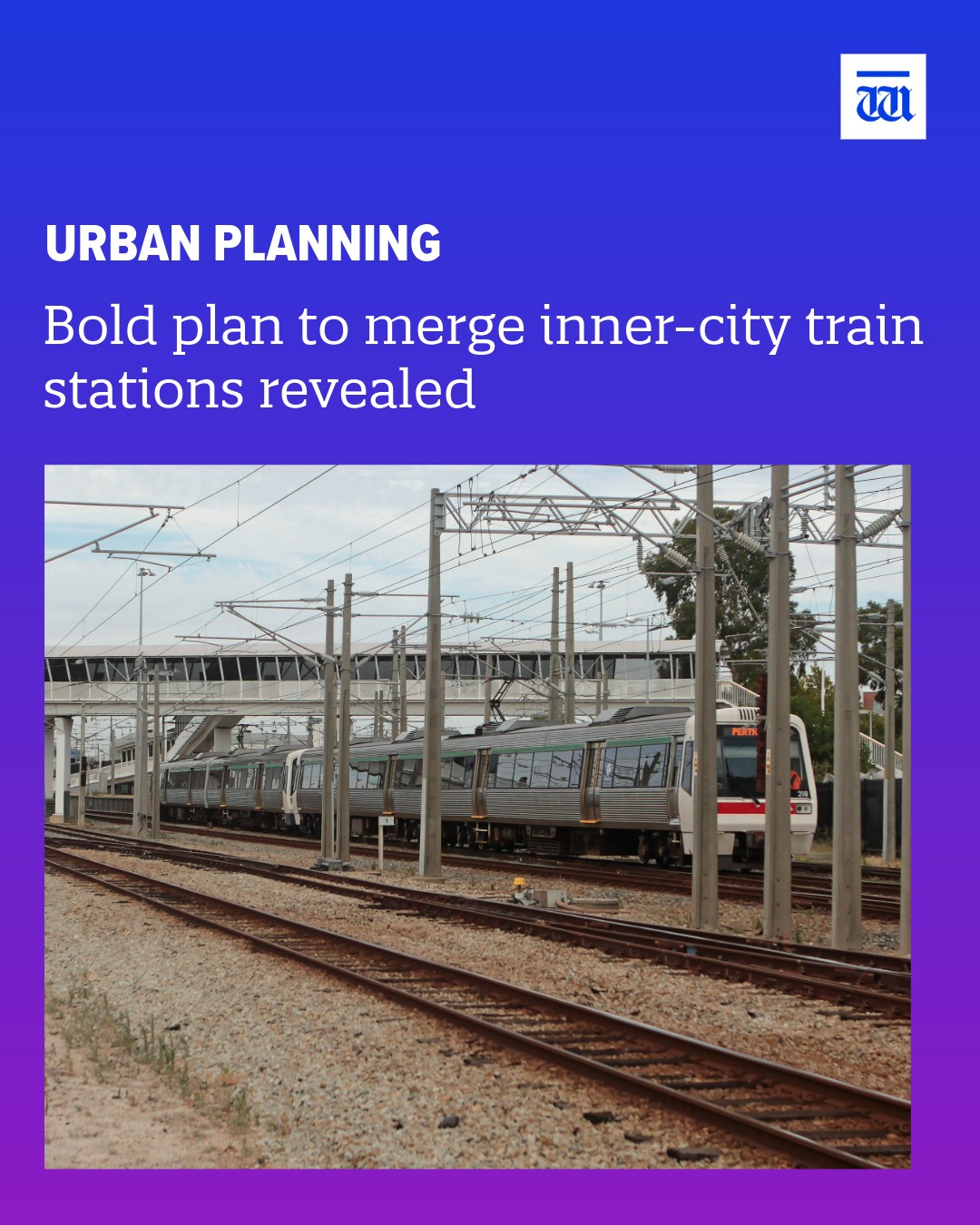 The West - Perth’s inner-city rail network could be set for an overhaul ...