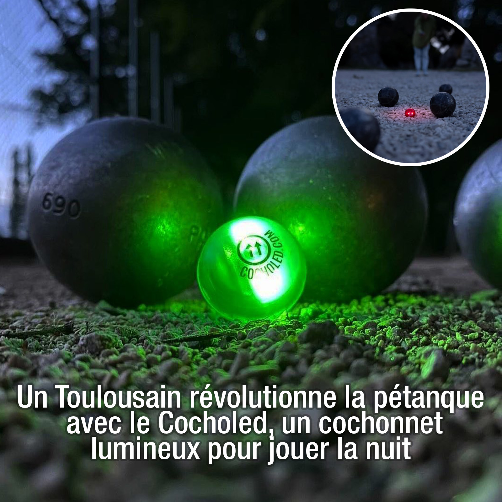 Pétanque : dites bonjour au Cocholed, le cochonnet lumineux pour
