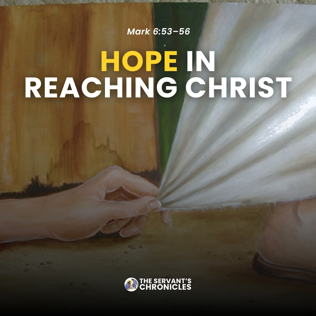 Hope in Reaching Christ. (Mark... - The Servant's Chronicles | Facebook
