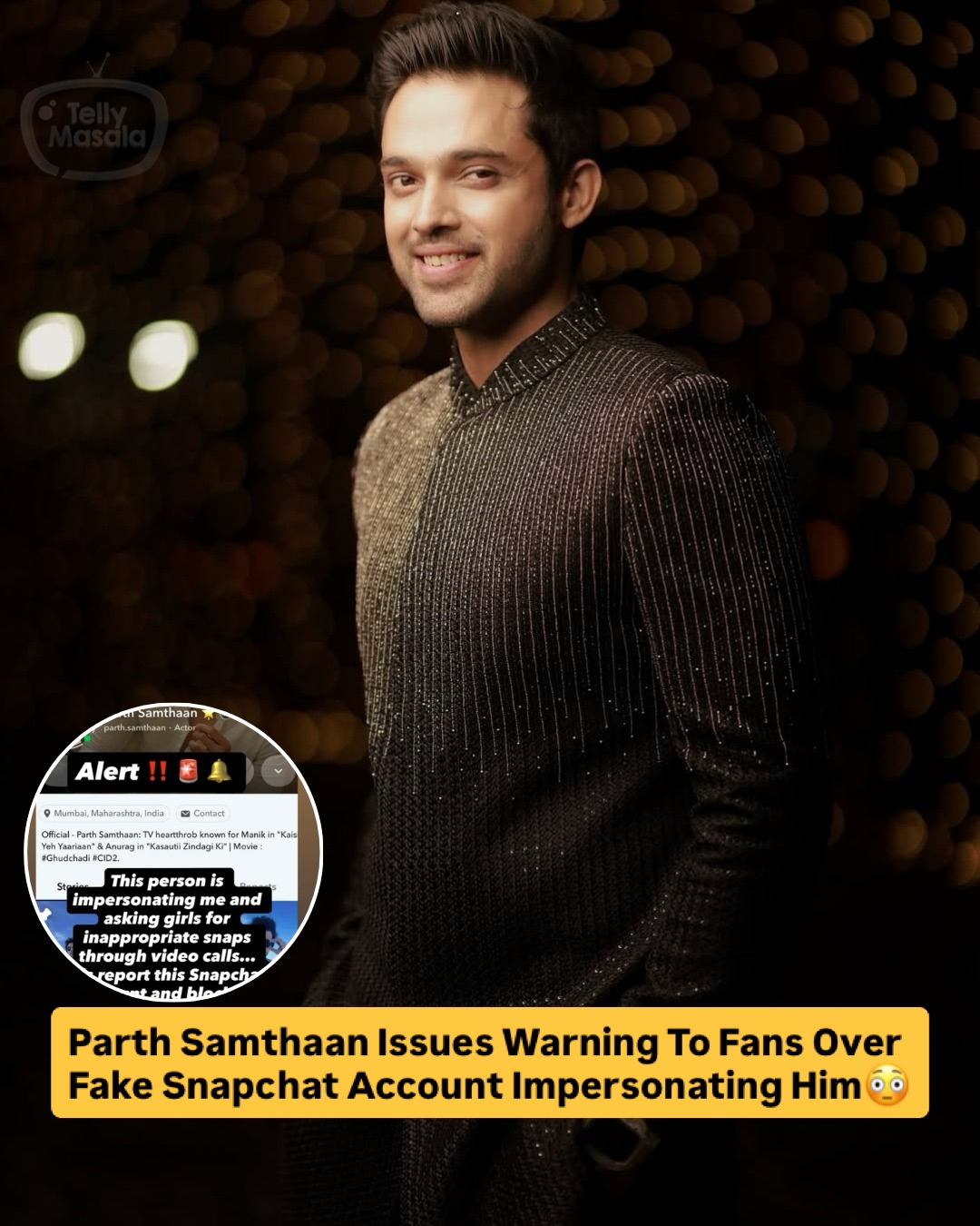 Telly Masala - Parth Samthaan has alerted his fans about a... | Facebook