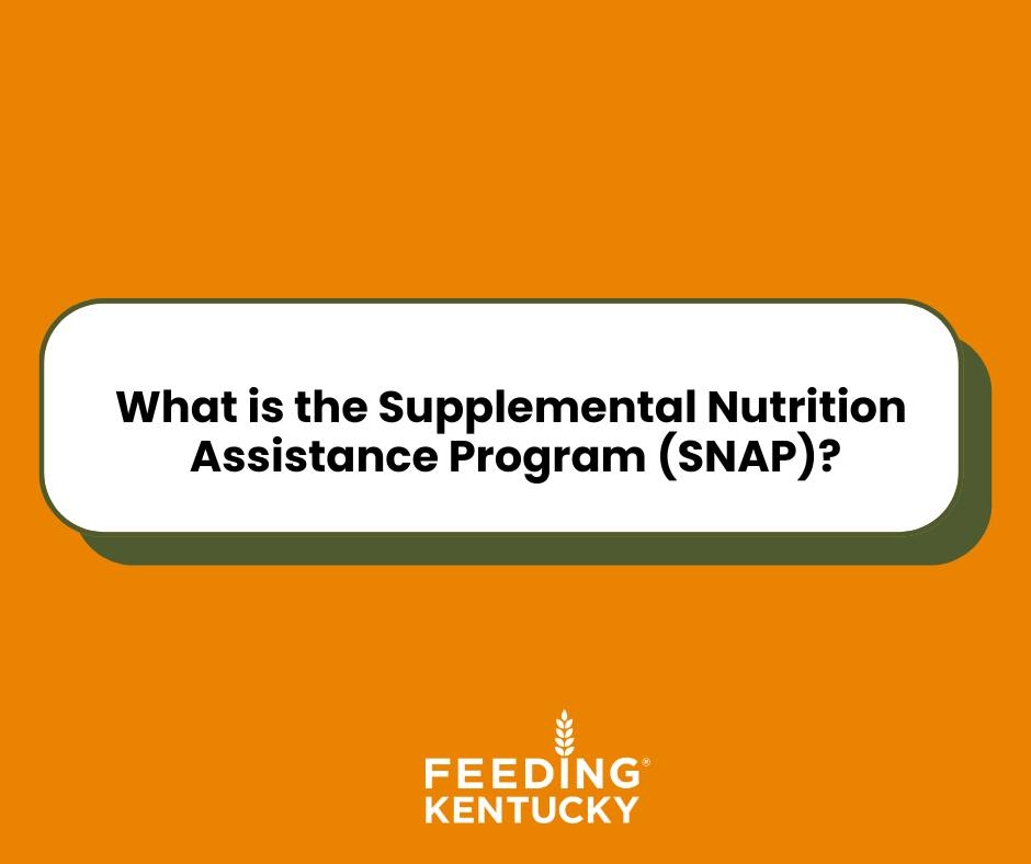 The Supplemental Nutrition Assistance... - Feeding Kentucky | Facebook