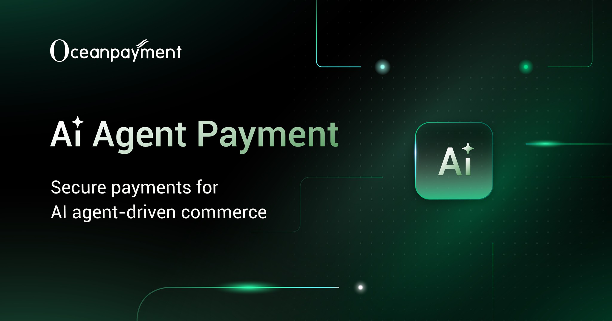 Oceanpayment - Oceanpayment Launches AI Agent Payment Solution！ As AI ...