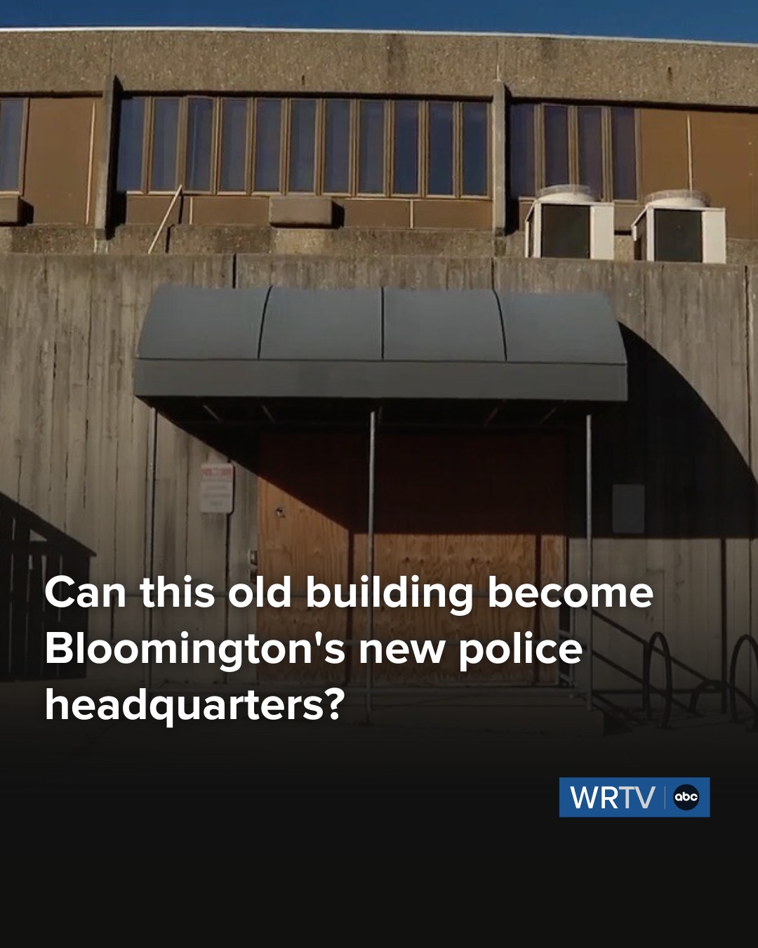 WRTV - The Bloomington Police Department wants to move out of its aging ...