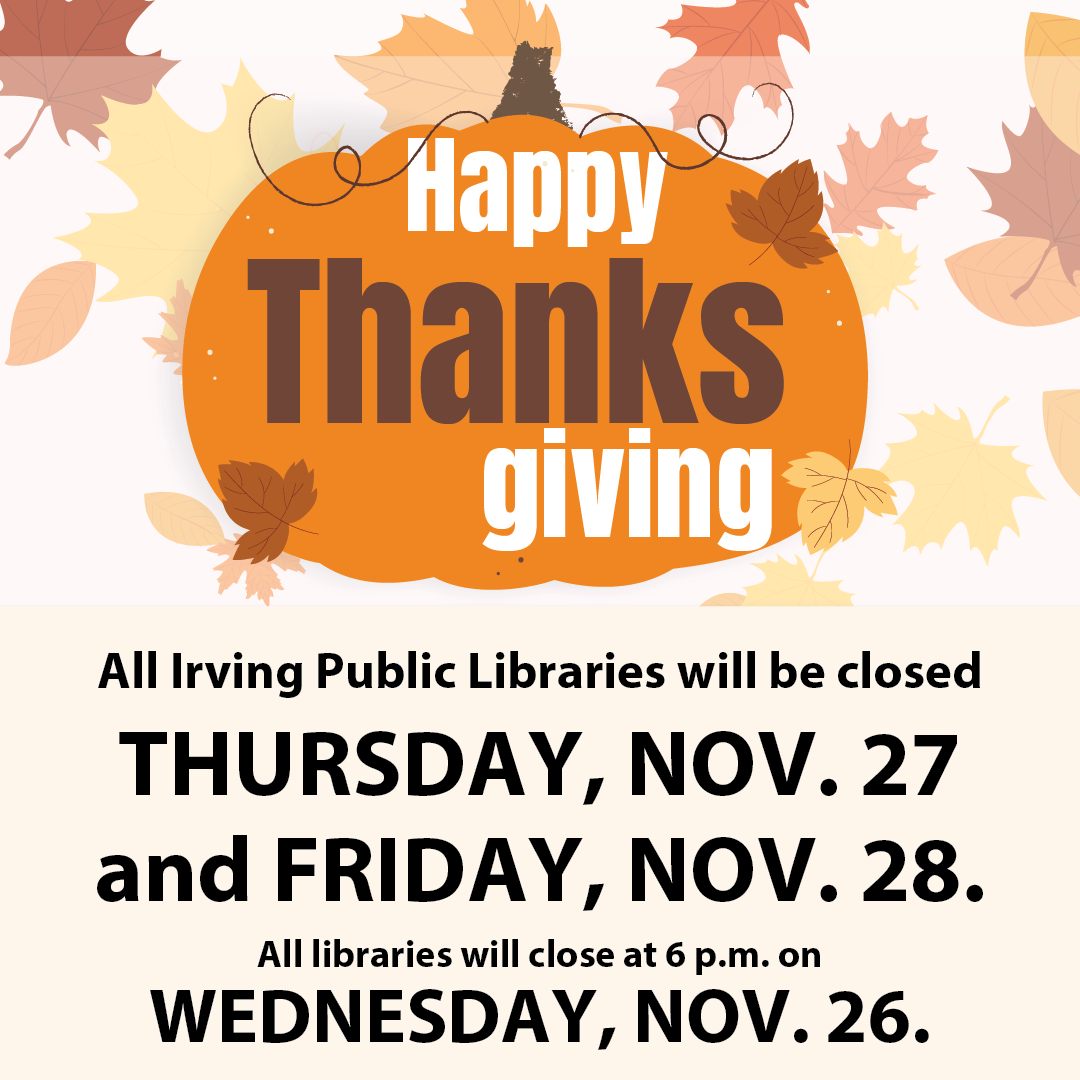 Irving - In observance of Thanksgiving, all Irving Public Library ...