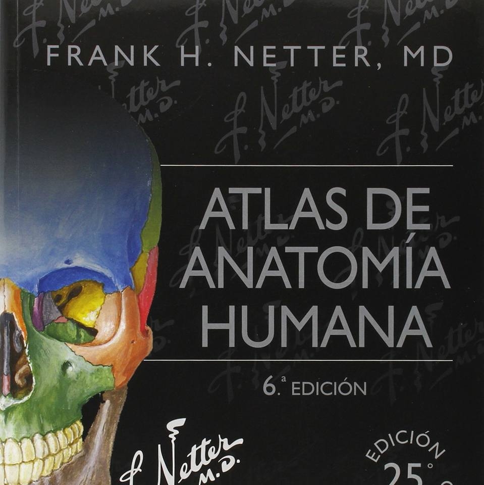 Atlas of Human Anatomy (Frank H. Netter M.D.)