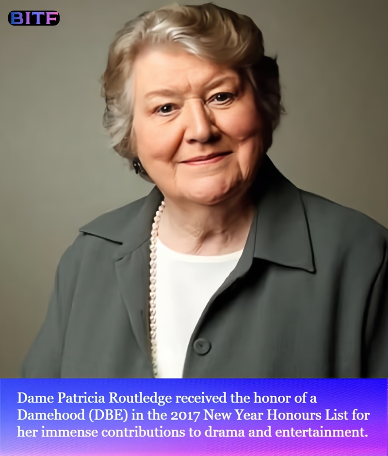 British - Dame Patricia Routledge is a highly distinguished English ...