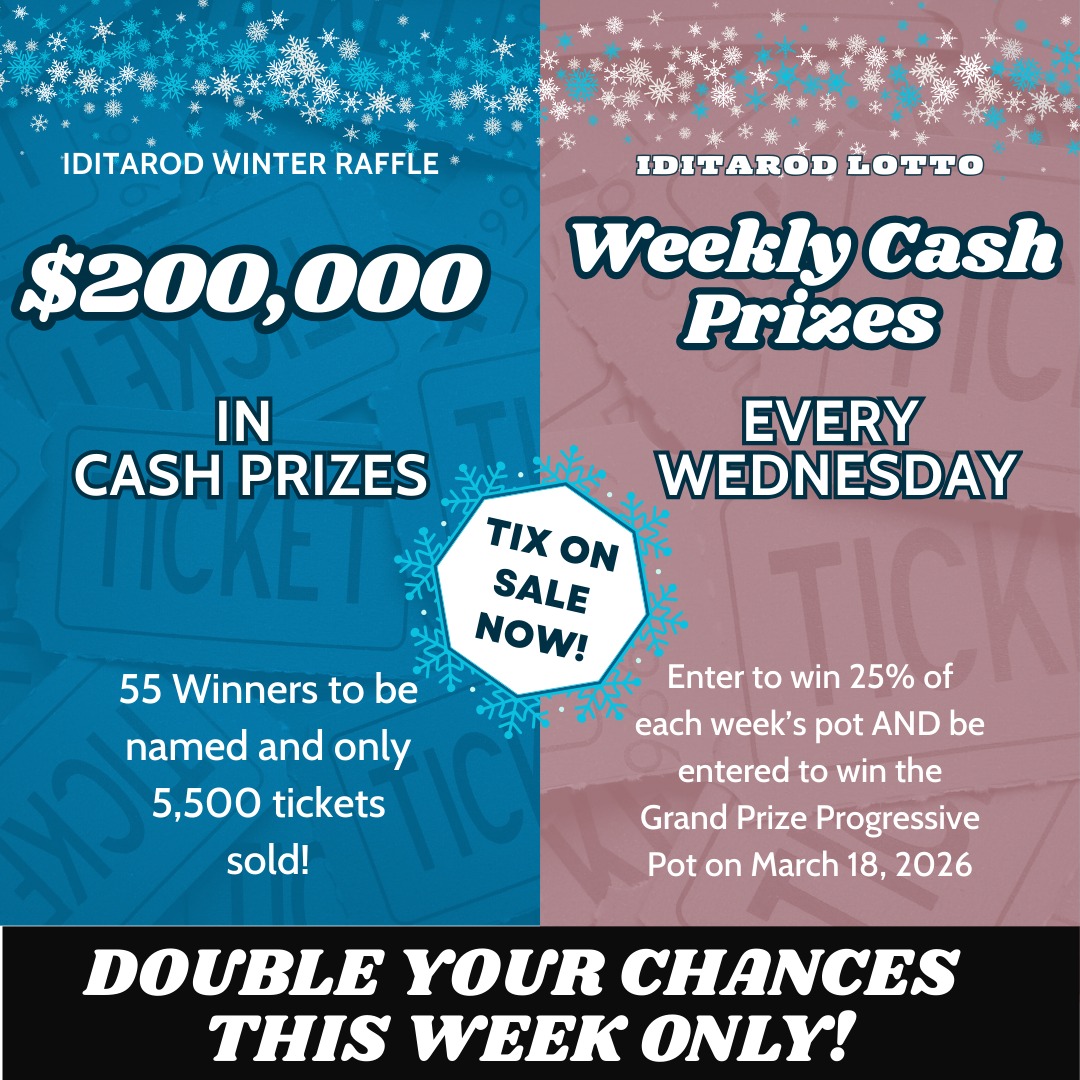 The Iditarod - 🎉 DOUBLE YOUR CHANCES — THIS WEEK ONLY! 🎉 Feeling lucky ...