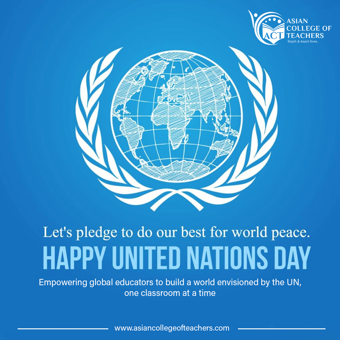 Teacher - 🌍 On this United Nations Day, we at Asian College of Teachers ...