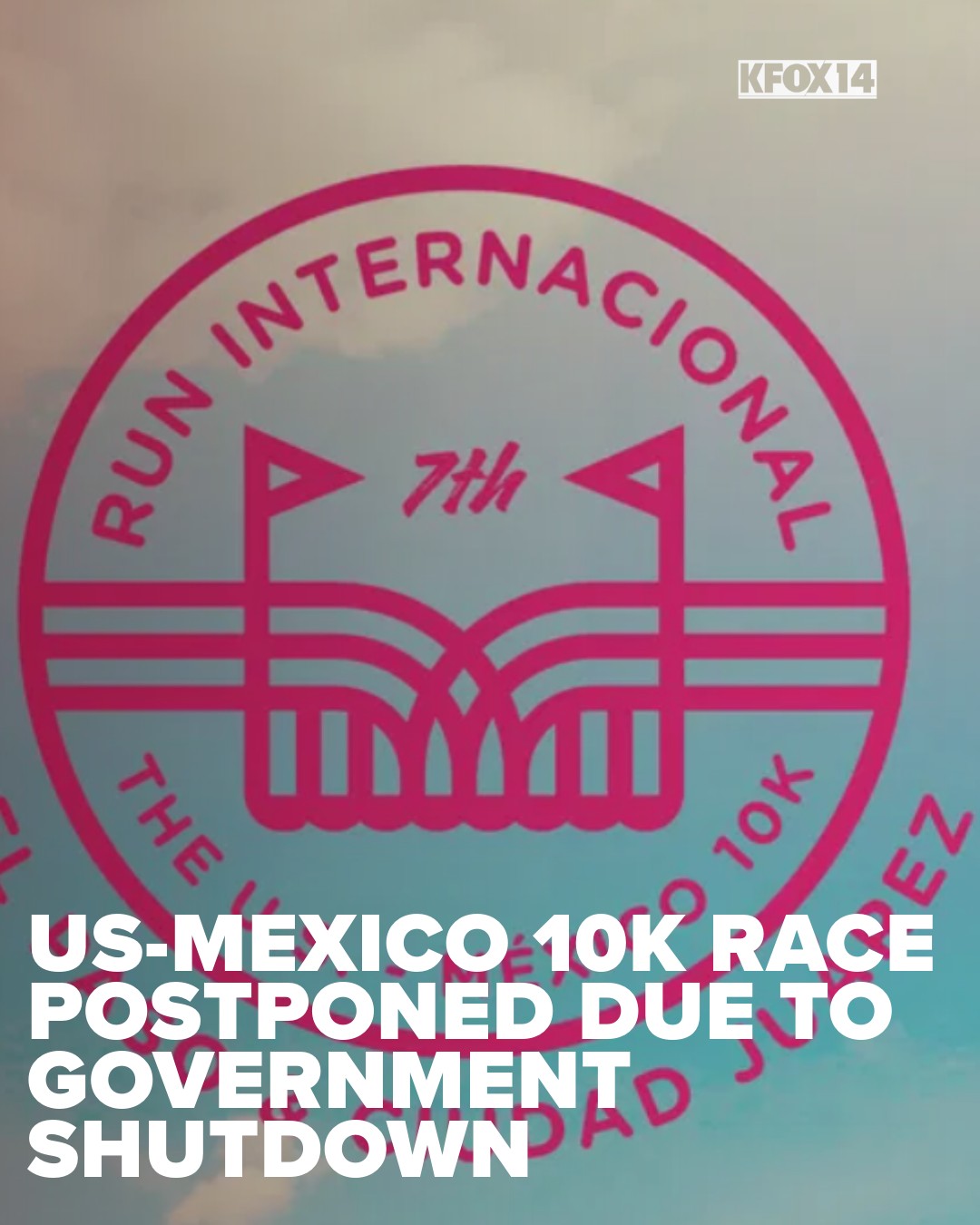 KFOX-TV - JUST IN: The 7th Run Internacional U.S.-Mexico 10K, of El ...