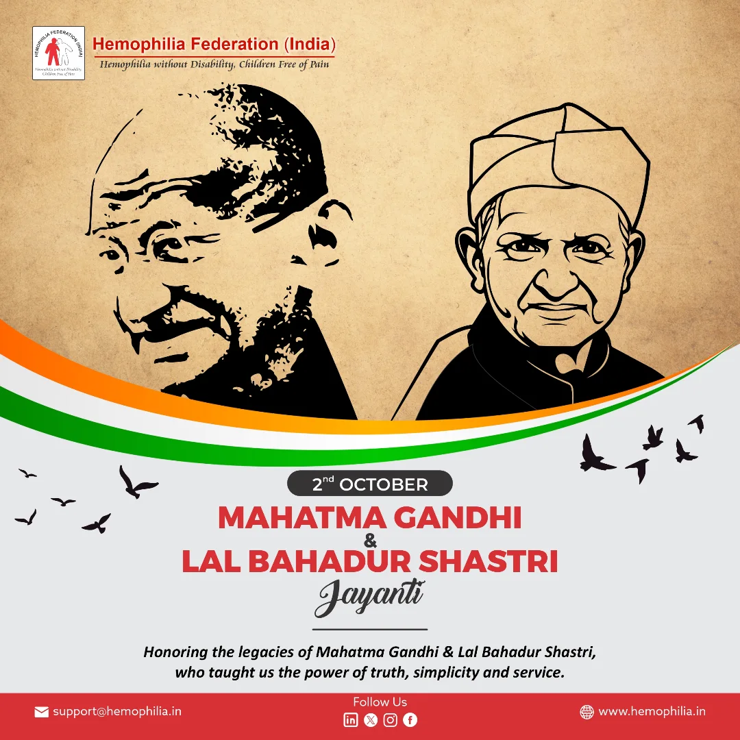Hemophilia - Mahatma Gandhi & Lal Bahadur Shastri Jayanti...! Today, we ...