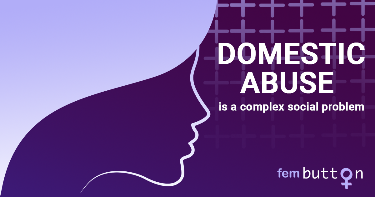 Fembutton - 📢Domestic abuse is a complex social problem with ...