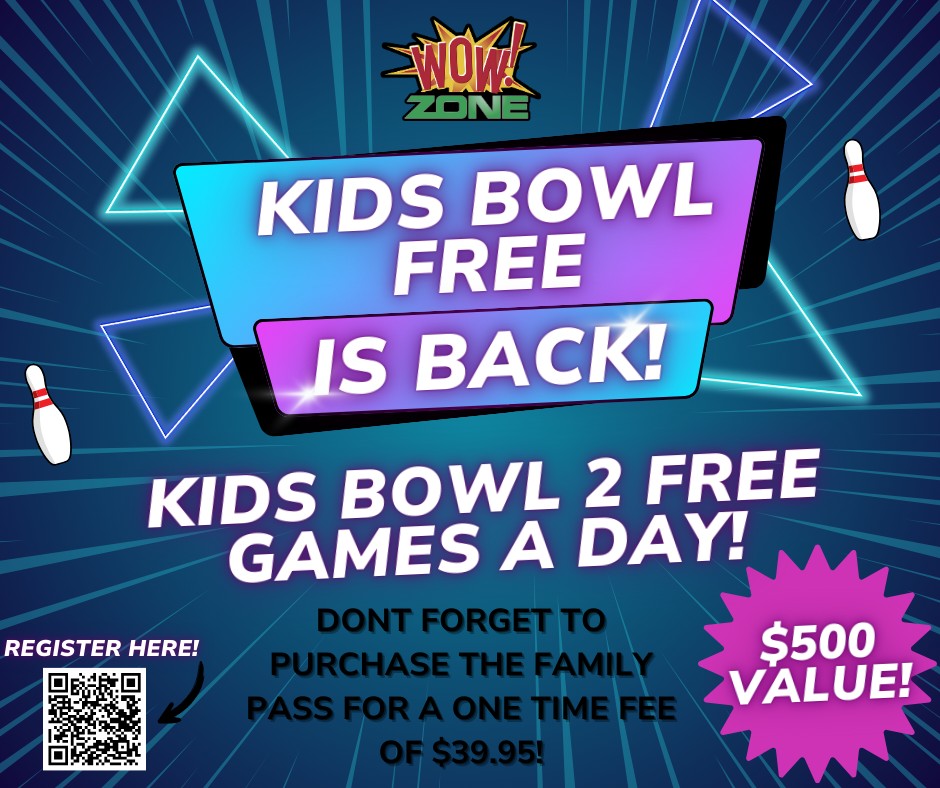 WOW!Zone - Kids Bowl Free is back all summer long! Registered kids can ...