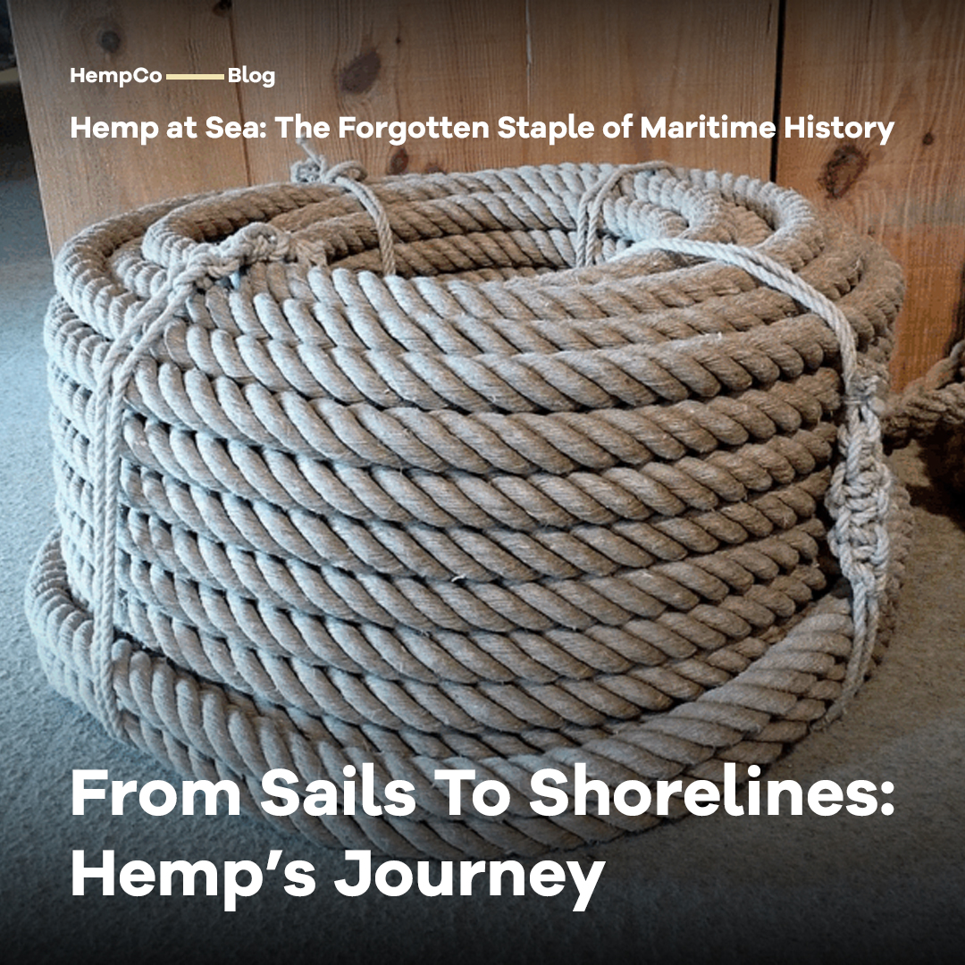 Margaret - Before synthetics, ships relied on hemp for rope, sails and ...