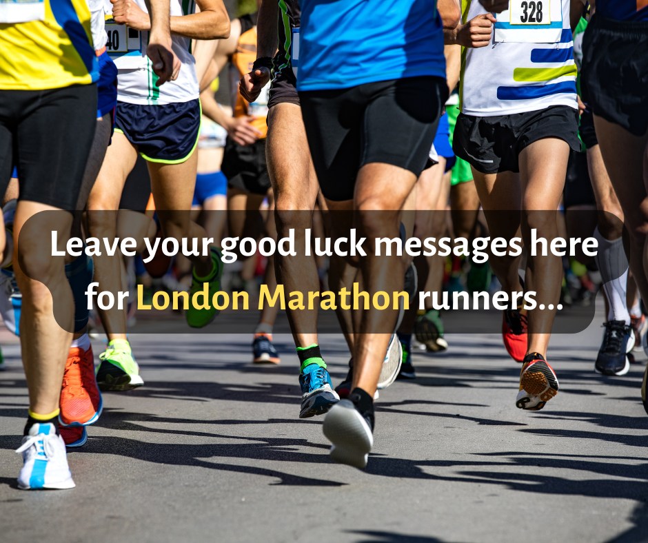 Comments: Your Good Luck Messages For London Marathon Runners – JSRPJ