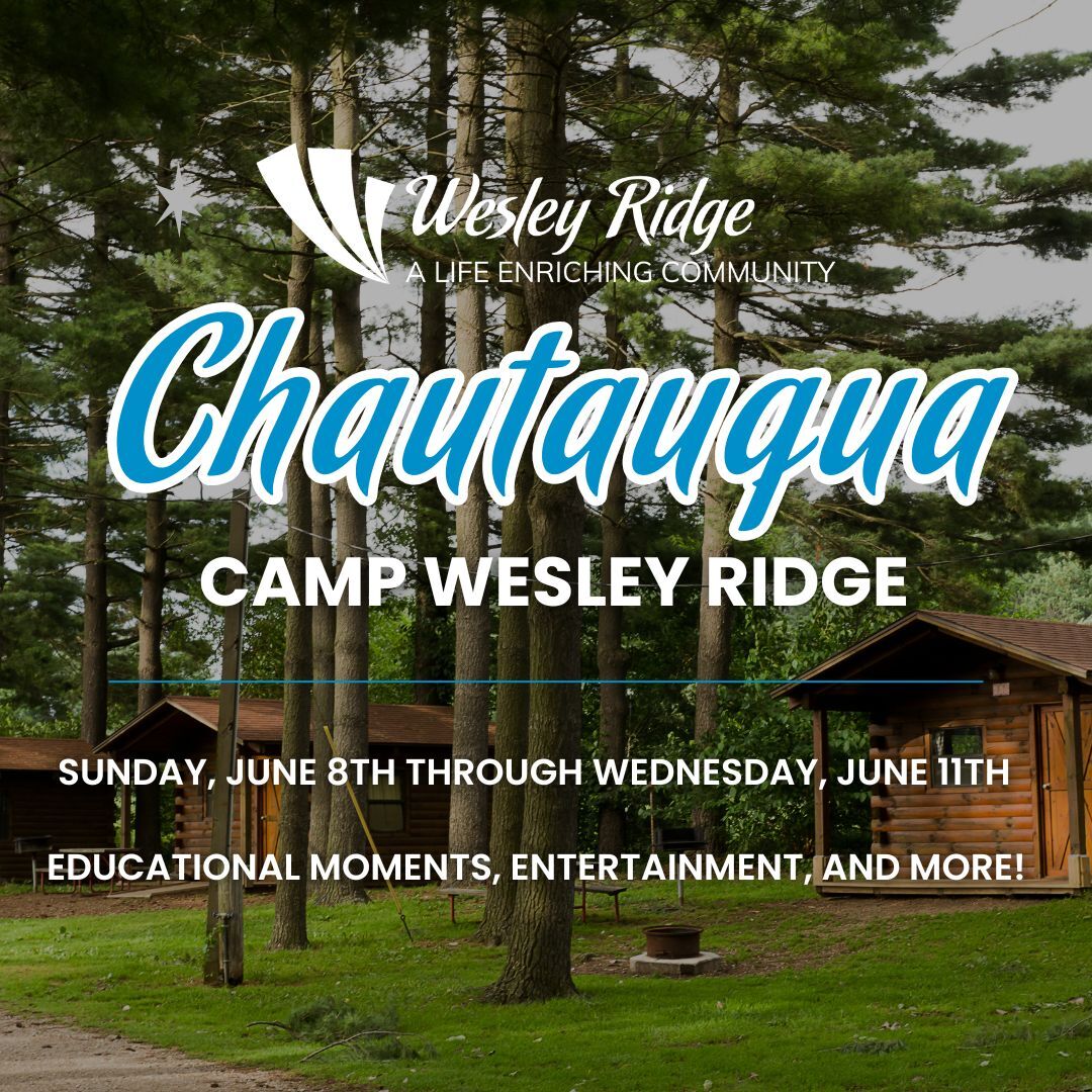 Wesley - 🌞 Chautauqua 2025 is Coming to Camp Wesley Ridge! 🎉 June 8–11 ...