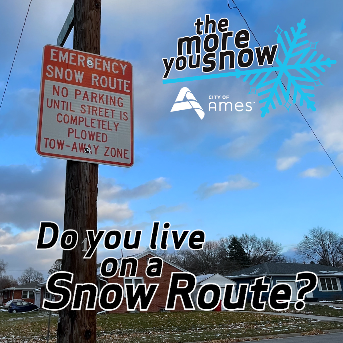 City - Look for the red and white snow route signs! The City of Ames ...