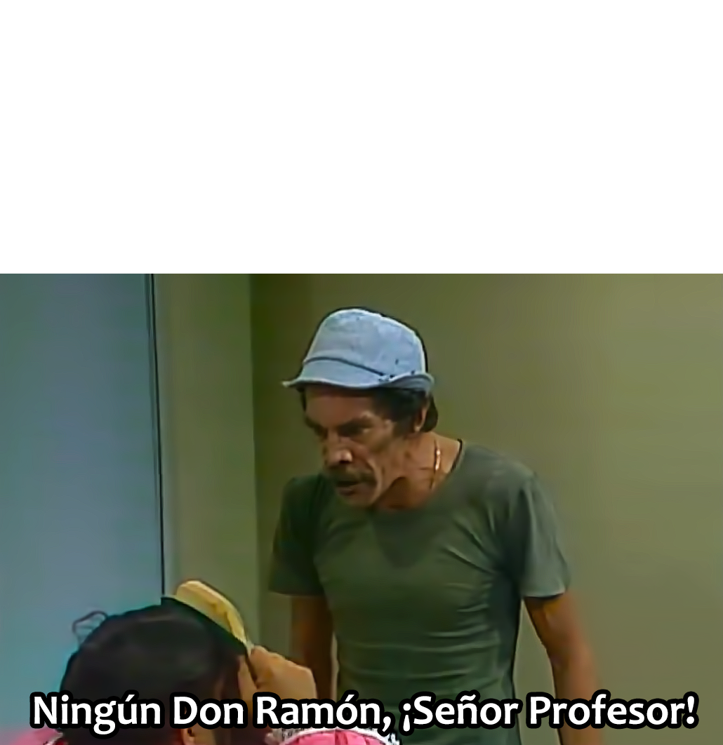 Plantilla de Don Ramón - El... - Plantillas Para Tus Memes | Facebook