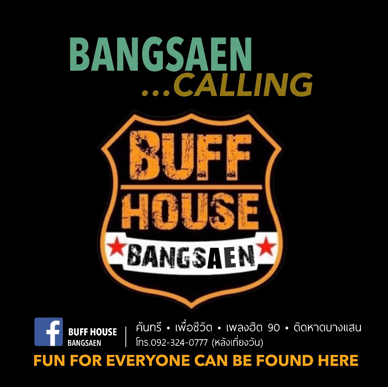 BUFF HOUSE - 17 เมษา ’68 ร้าน“ปิดบริการ” (เทศกาลวันไหลบางแสน) …พบกัน 18 ...