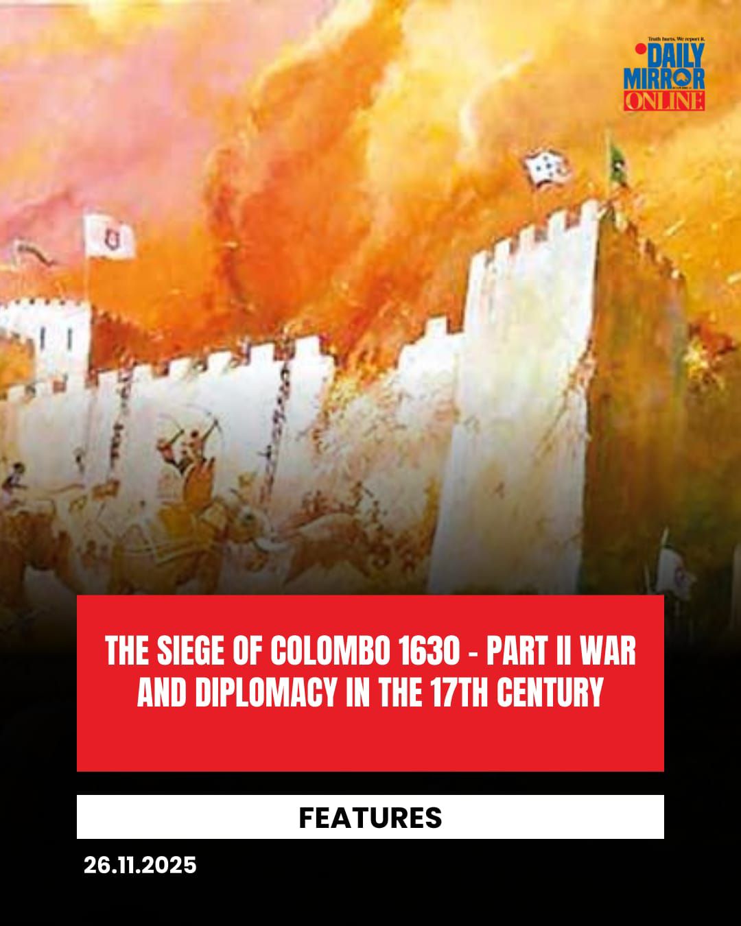 Daily Mirror - The Siege of Colombo 1630 - Part II War and... | Facebook