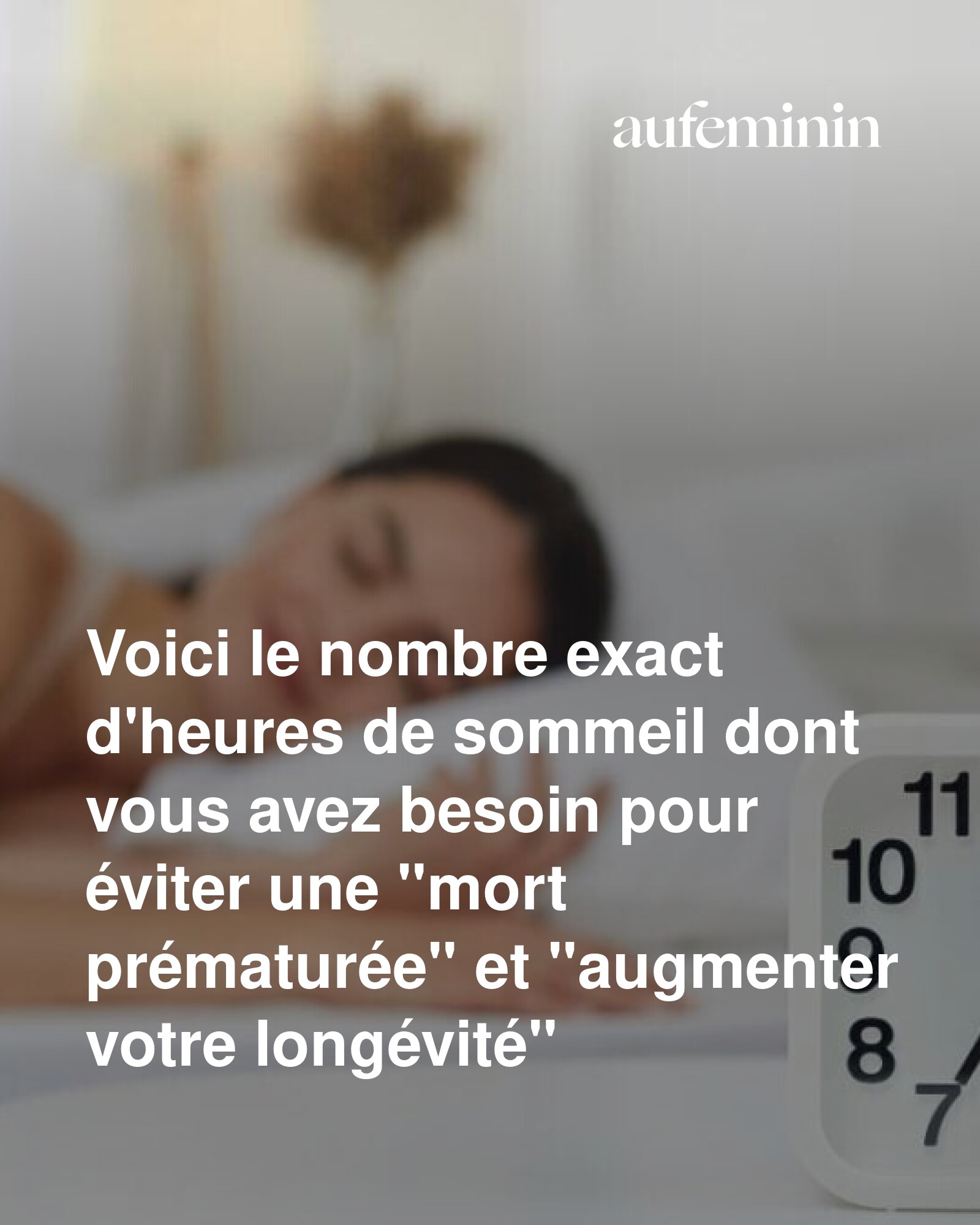 Aufeminin - Le secret des heures de sommeil pour vivre mieux et plus ...