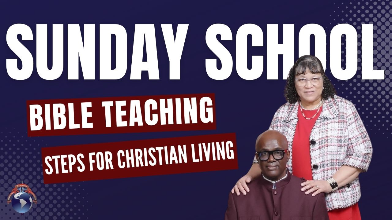 Sunday School Bible Teaching | Steps For Christian Living | October 4, 2026