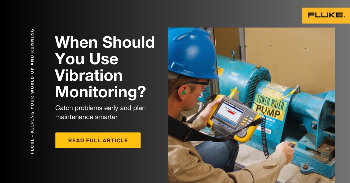 Fluke - 🔍 When should you use vibration monitoring—and why does timing ...