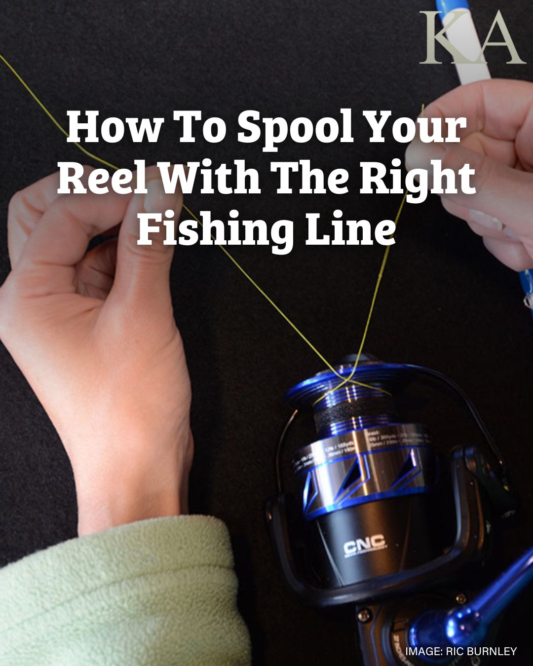 Kayak - How To Spool Your Reel With The Right Fishing Line | When the ...