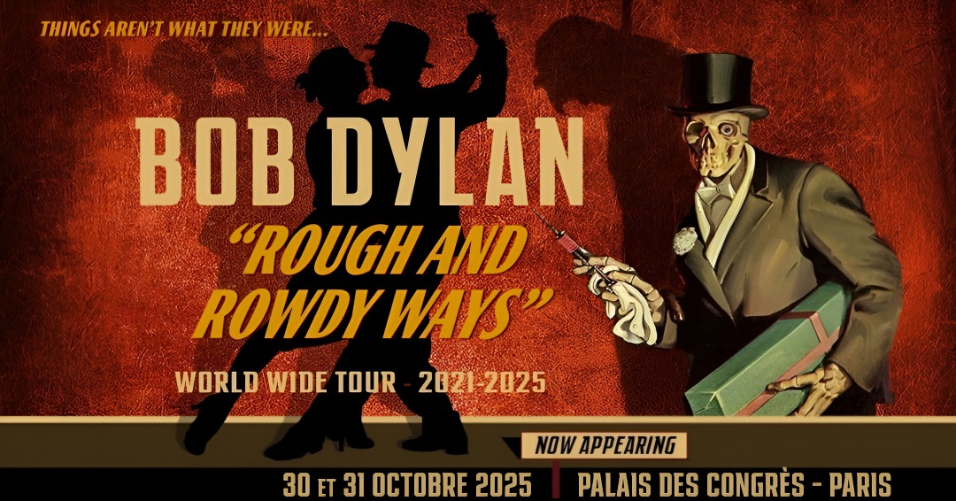 BOB DYLAN • Rough and Rowdy Ways Tour | Palais des Congrès, Paris